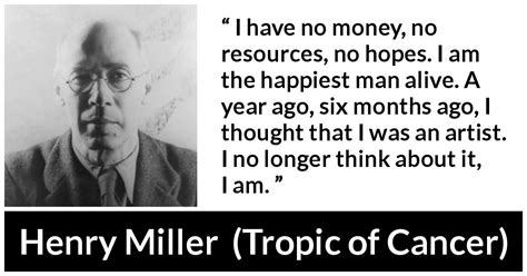 henry miller quotes|45 Henry Miller Quotes – Author Of Tropic Of Cancer.